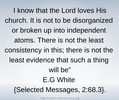 %e2%80%9ci know that the lord loves his church. it is not to be disorganized or broken up into independent atoms. there is not the least consistency in this  there is not the least evidence that such a thing will be%e2%80%9d  selec thumb